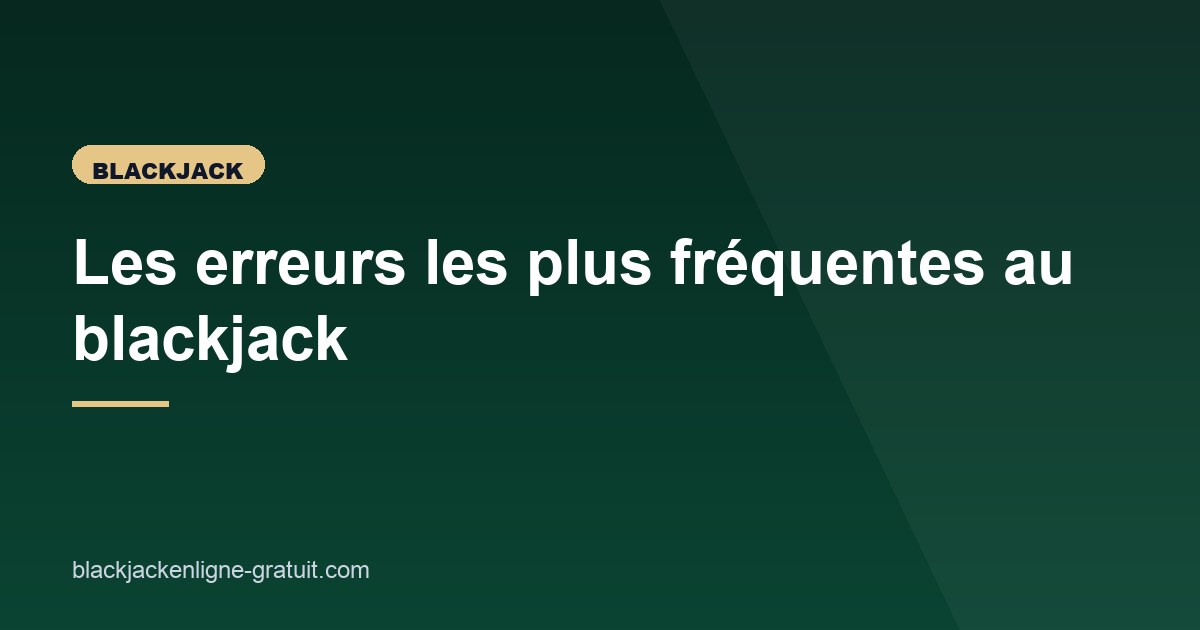 Illustration de l'article consacré aux erreurs au blackjack